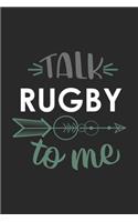 Talk RUGBY To Me Cute RUGBY Lovers RUGBY OBSESSION Notebook A beautiful