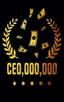 Ceo,000,000: Academic Calendar, Monthly And Weekly Planner Notebook And Organizer For Businessman, CEO, Millionaire And Entrepreneur (8.5 x 11; 120 Pages)