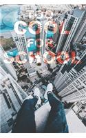 Too Cool for School: Notebook(2 Too Cool for School)