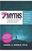 Debunking the Seven Myths that Deny the Historicity of Genesis, Creation, and Noah's Flood