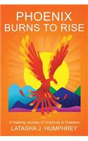Phoenix Burns To Rise