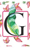 G: Initial G Monogram Notebook Journal Gift for Tropical Flower Lovers