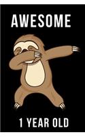 Awesome 1 Year Old Dabbing Sloth: Every Alternative Page has space for Drawing and Full Lined pages for writing with Sloth on every pages