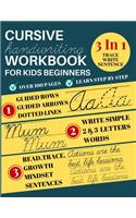Cursive Handwriting Workbook For Kids Beginners: 3 In 1 Handwriting Improvement Workbook; Learning Cursive Handwriting Workbook; Learn Cursive For Kids; Practice Cursive Writing For Kids With Dotte