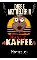 Diese Arzthelferin braucht Kaffee Notizbuch: DIN A5 Notizbuch / Notizheft /Journal mit Punkteraster und 120 Seiten. Perfektes Geburtstag Geschenk von Kollegen für Kollege für den passenden Beru