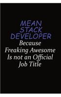 Mean Stack Developer Because Freaking Awesome Is Not An Official Job Title