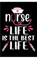 Nurse life is the best life: Funny Notebook journal for Nurse, Nurse Appreciation gifts, Lined 100 pages (6x9) hand notebook or dairy for Registered Nurse, Nursing Student, Midw