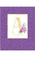 Weekly & Monthly Planner 2020 A: Purple Faux Glitter Gold Monogram Letter A with Pink Flowers (7.5 x 9.25 in) Vertical at a glance Personalized Planner for Women Moms Girls and Scho