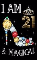 I Am 21 & Magical!