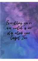 Everything You're Ever Wanted, Is One Step Outside Your Comfort Zone