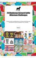 20 Rhodesian Bernard Selfie Milestone Challenges: Rhodesian Bernard Milestones for Memorable Moments, Socialization, Indoor & Outdoor Fun, Training Book 1