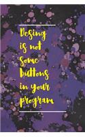 Desing IS Not Some Buttons In Your Program