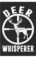 Deer Whisperer: Hunting Notebook Blank Line Hunter Hunt Journal Lined with Lines 6x9 120 Pages Checklist Record Book Funny Deer Hunting Take Notes Planner Paper Men