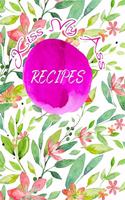 Kiss My Ass Recipes: Blank Recipe Journal to Write In. When You In Love With Cooking, Spring and Blossom Leaves and Floral.