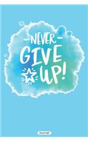 Never give up! Journal: blank lined journal with 150 pages, Motivation Notebook