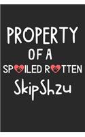 Property Of A Spoiled Rotten SkipShzu: Lined Journal, 120 Pages, 6 x 9, SkipShzu Dog Gift Idea, Black Matte Finish (Property Of A Spoiled Rotten SkipShzu Journal)