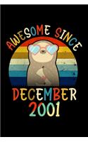 Awesome Since December 2001: Lined Journal Notebook For Girls Who Are 18 Years Old, December 18th Birthday Gift, Funny Sloth Birthday Gift Notebook