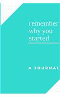 remember why you starte: notebook journal for man & woman