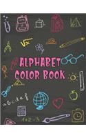 Alphabet Color Book: Alphabet Color Book, Alphabet Coloring Book. Total Pages 180 - Coloring pages 100 - Size 8.5" x 11" In Cover.