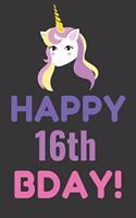 Happy 16th Bday! Notebook: Lined Journal, 120 Pages, 6 x 9, Pink Unicorn Bday Gift Journal, Black Matte Finish