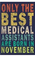 Only The Best Medical Assistants Are Born In November: Funny Vintage Medical Assistant Gift Journal