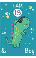 I am 13 and Gentle Boy: Dinosaur Journal, My Dinosaur Book A Happy Birthday 13 Years Old Dinosaur Activity Journal Notebook for Kids, 13 Year Old Birthday Gift for Boys! Bi