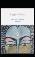 Insightful Articulation: An artist, photographer & writer-Abhinav Vats