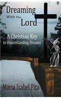 Dreaming with the Lord - A Christian Key to Understanding Dreams