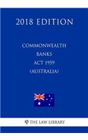 Commonwealth Banks Act 1959 (Australia) (2018 Edition)