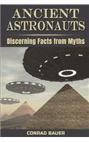 Ancient Astronauts: Discerning Facts from Myths