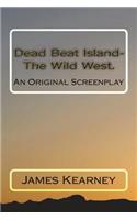 Dead Beat Island- The Wild West.