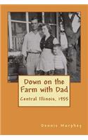 Down on the Farm with Dad