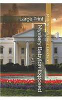 Mystery Babylon Exposed: Large Print