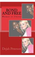 Bond and Free: Women in Chains