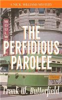 The Perfidious Parolee: (25 Nick Williams Mystery)