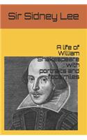 A Life of William Shakespeare: With Portraits and Facsimiles