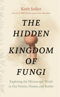 Hidden Kingdom of Fungi