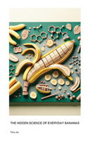 Hidden Science of Everyday Bananas