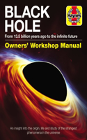 Black Hole Owners' Workshop Manual: From 13.5 Billion Years Ago to the Infinite Future