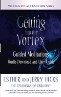 Getting into the Vortex: Guided Meditations Audio Download and User Guide