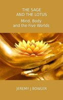 Sage and the Lotus: Mind, Body and the Five Worlds