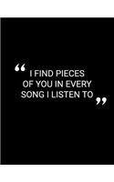 I Find Pieces of You in Every Song I Listen to