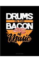 Drums Is the Bacon of Music: Unruled Composition Book