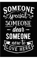 Someone Special Someone Dear Someone New to Love Here