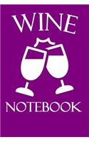 Wine Notebook: Wine Tasting Journal with 100 Wine Tasting Sheets for Wine Tours