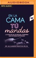 En La Cama Tú Mandas