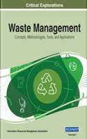 Waste Management: Concepts, Methodologies, Tools, and Applications