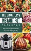 The Effortless Instant Pot Cookbook