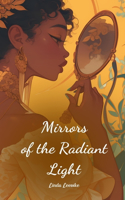 Mirrors of the Radiant Light