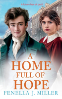 A Home Full of Hope: An emotional historical saga series from Fenella J Miller(4 The Nightingale Family)